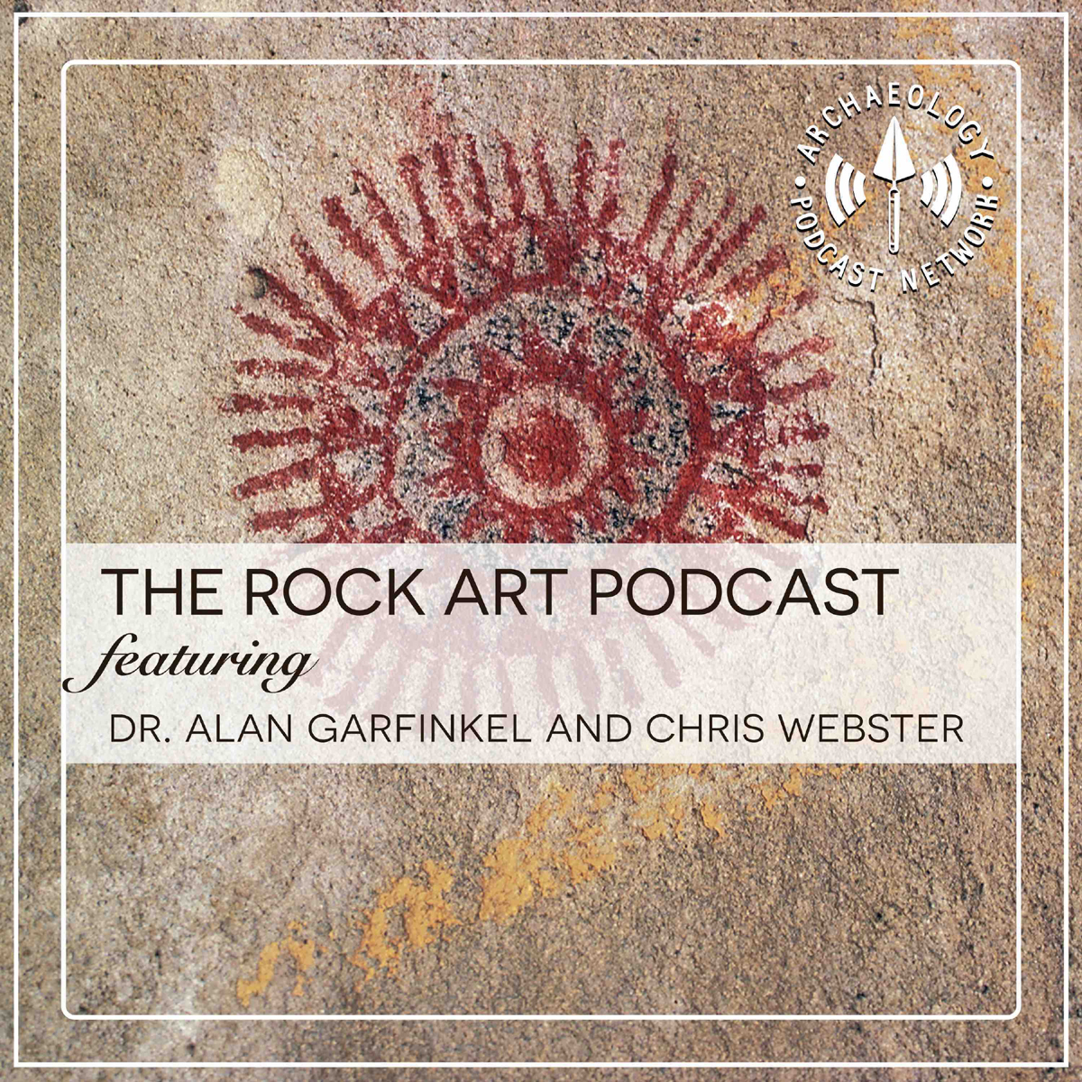 podcasts Archaeology Podcast Network Garfinkel California Rock Art Foundation