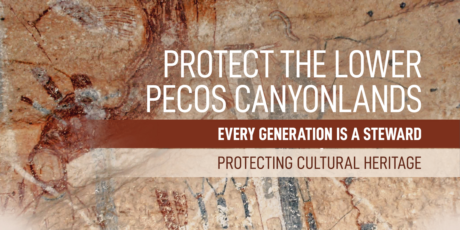 Every Generation is a Steward: Protect the Lower Pecos Canyonlands