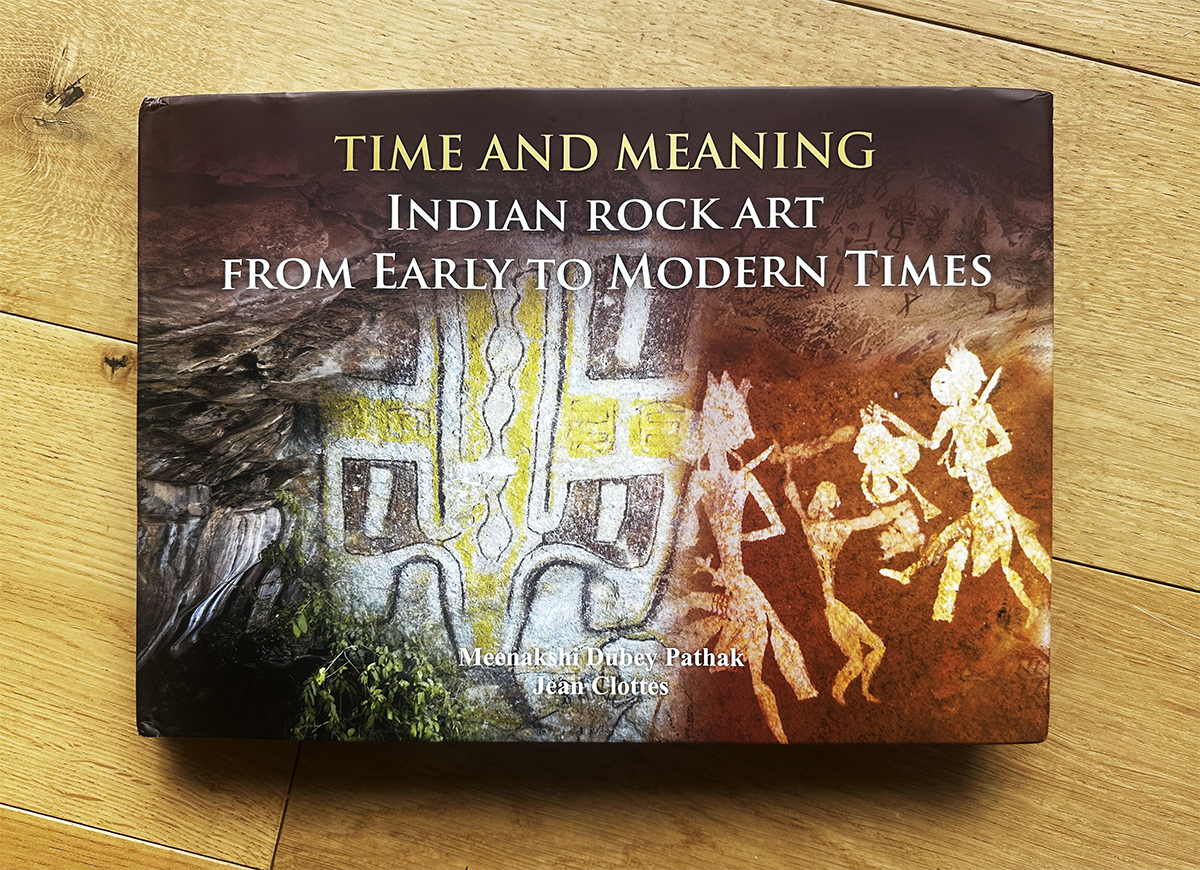 New publication Time and Meaning Indian Rock Art From Early to Modern Times Meenakshi Dubey-Pathak Jean Clottes Bradshaw Foundation