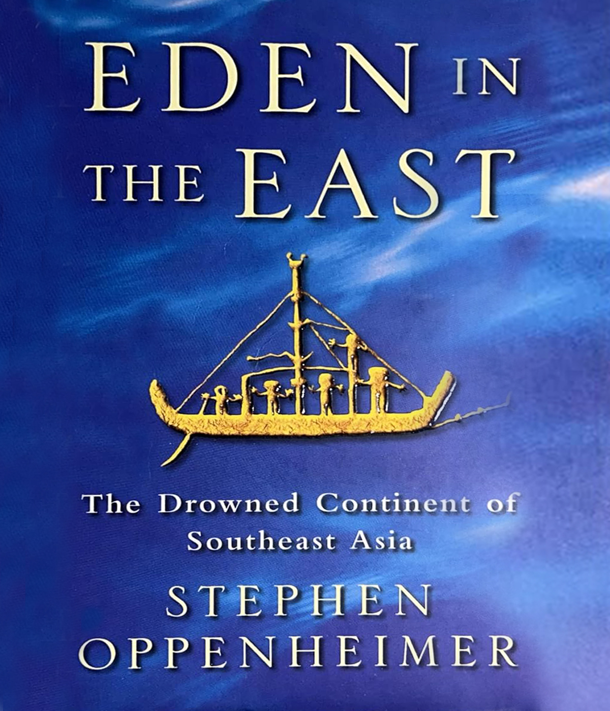 Eden in the East - The Drowned Continent of Southeast Asia