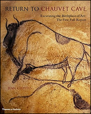 Return to Chauvet Cave Excavating the Birthplace of Art