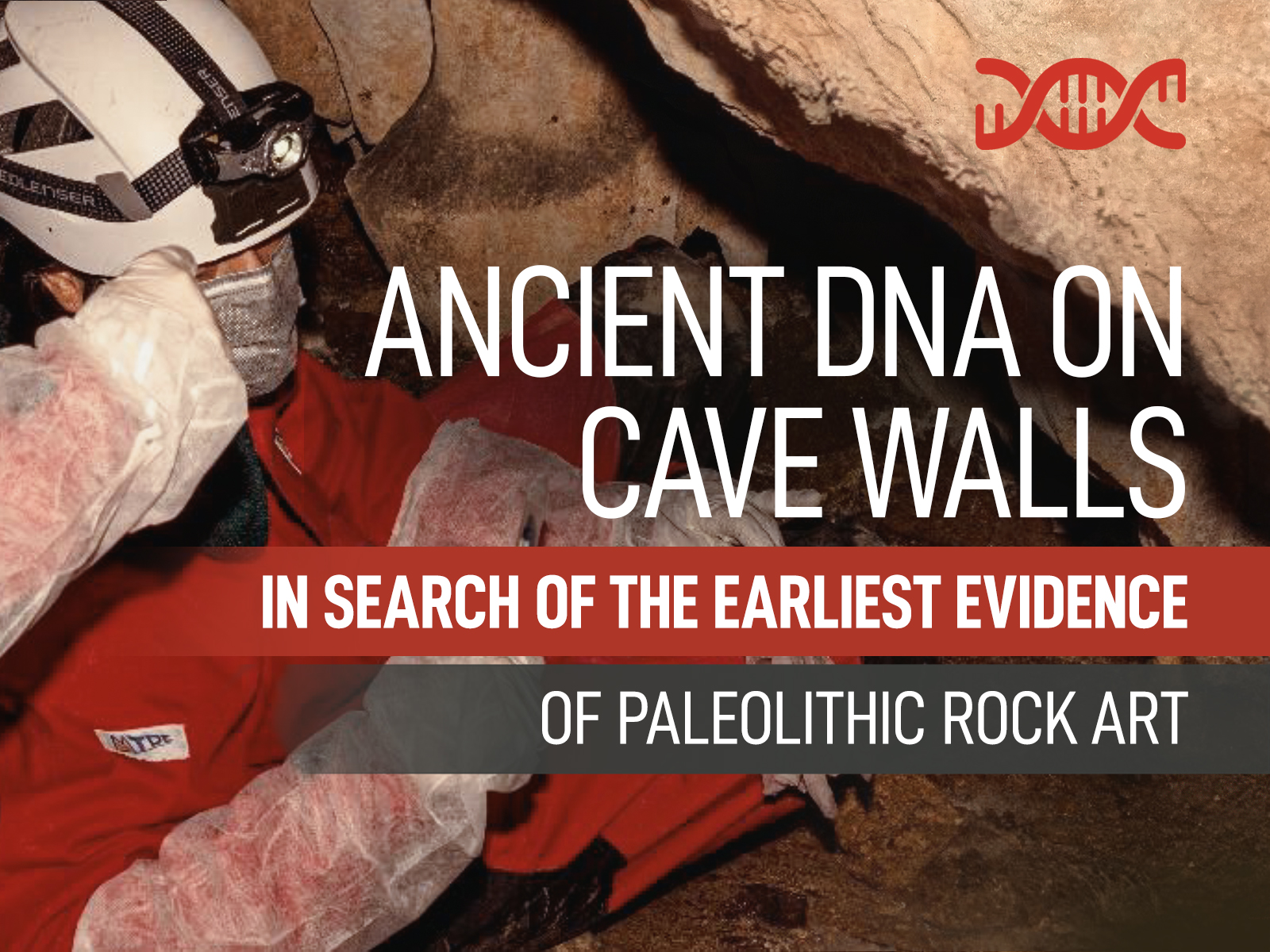 Ancient DNA on Cave Walls Investigating ancient human DNA preservation on cave walls and in rock art