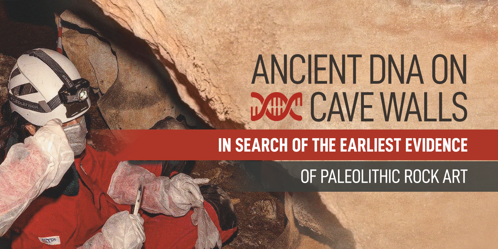 Ancient DNA on Cave Walls Investigating ancient human DNA preservation on cave walls and in rock art