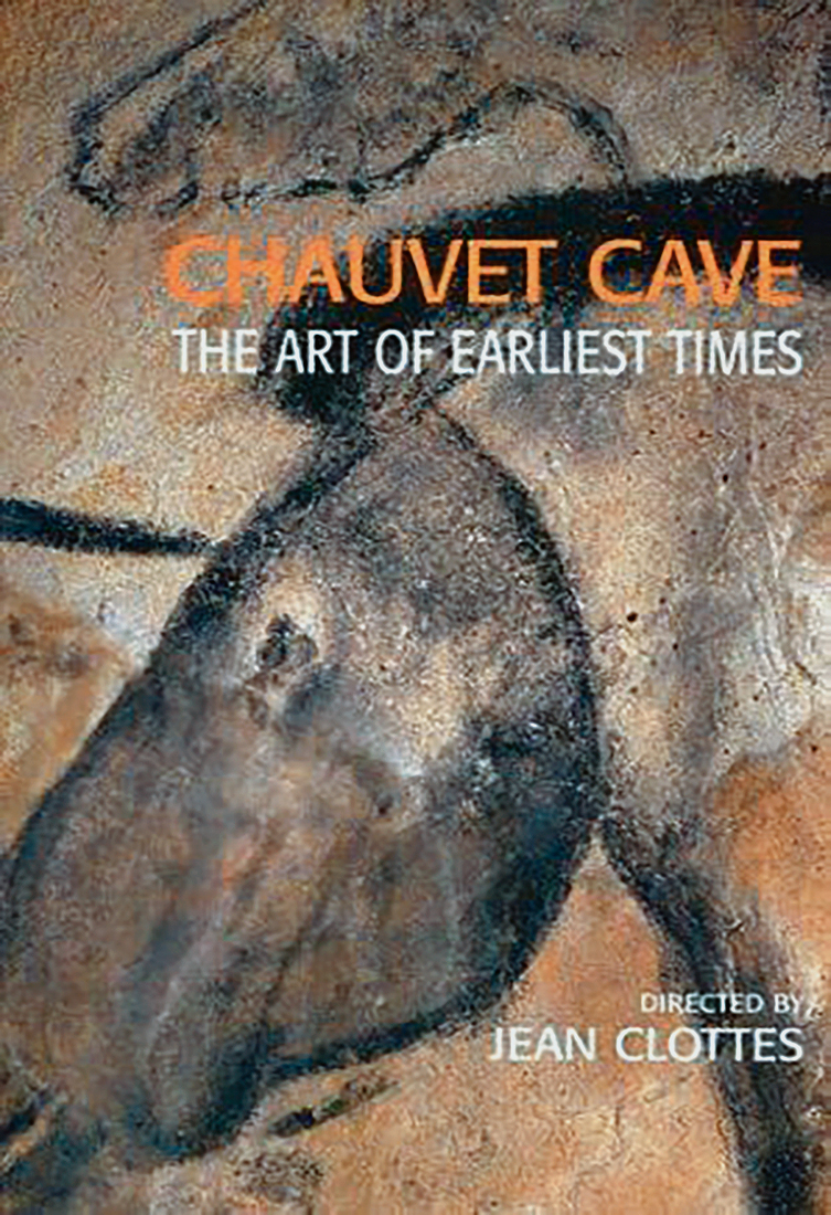 Chauvet Cave The Art of Earliest Times