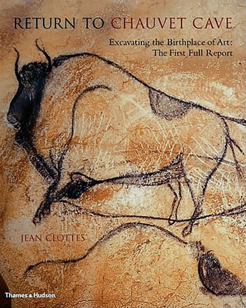 Return to the Chauvet Cave - Excavating the Birthplace of Art: The First Full Report