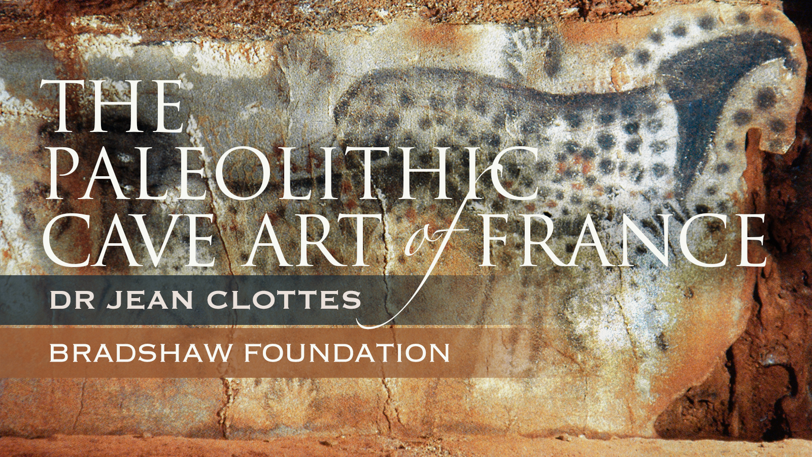 The Paleolithic Cave Art of France Dr Jean Clottes Bradshaw Foundation