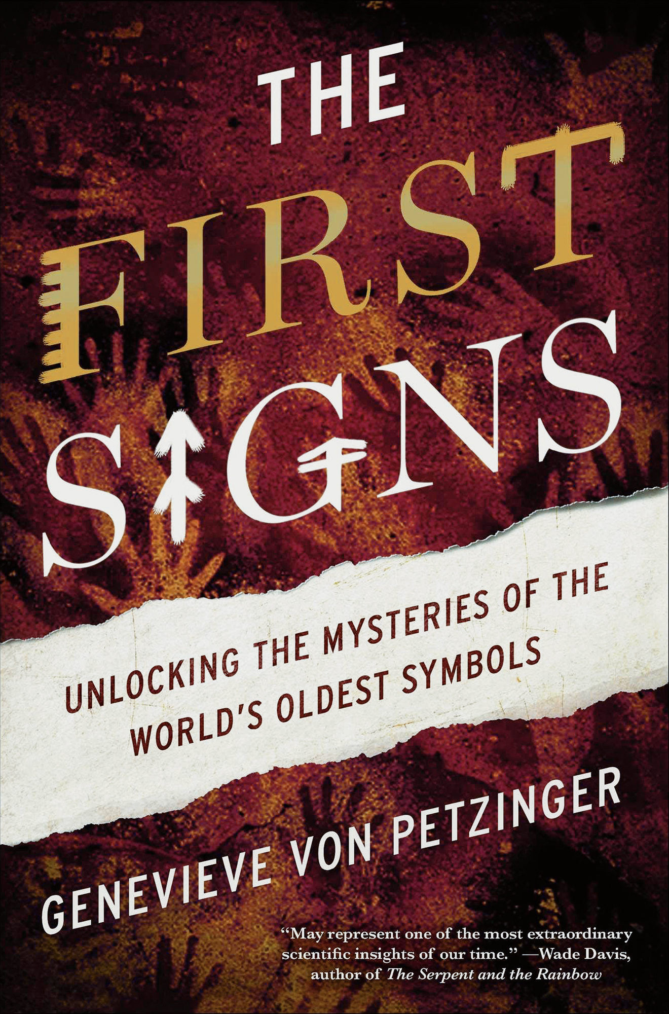 The First Signs Unlocking the Mysteries of the World's Oldest Symbols Genevieve von Petzinger 