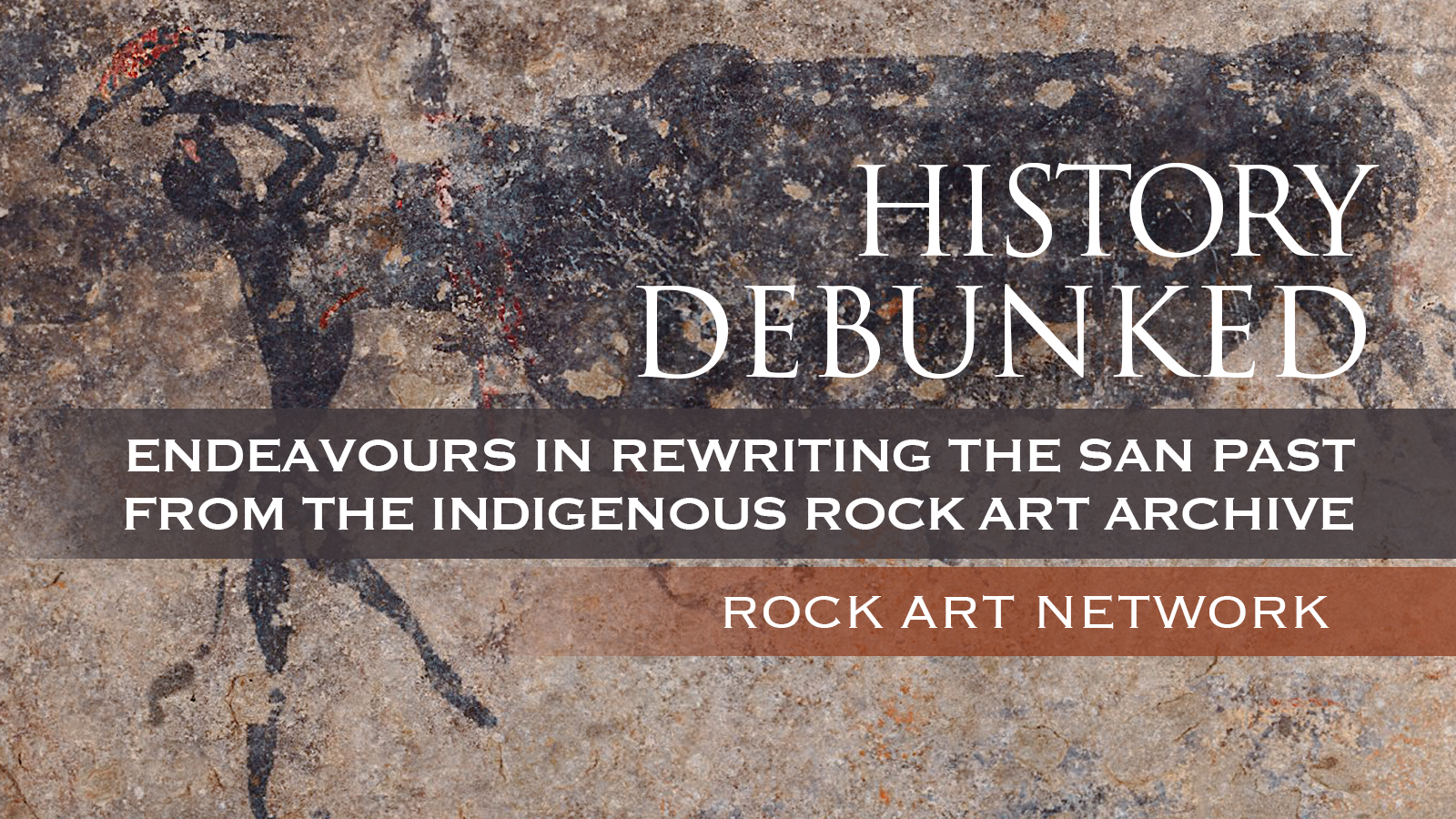 History debunked: Endeavours in rewriting the San past from the Indigenous rock art archive