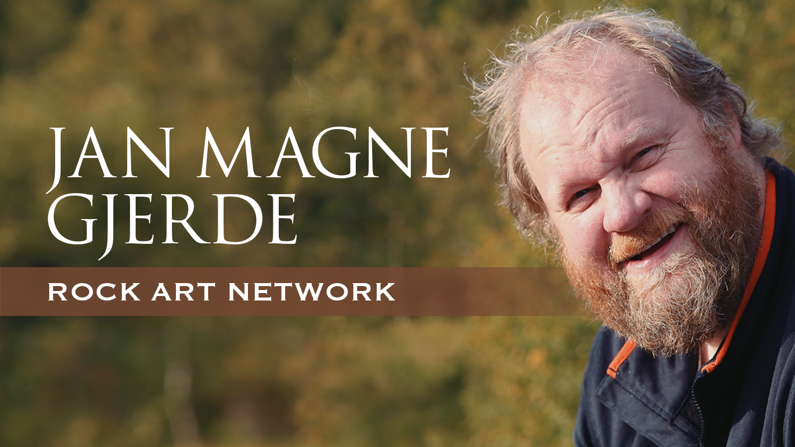 The Rock Art Network Jan Magne Gjerde