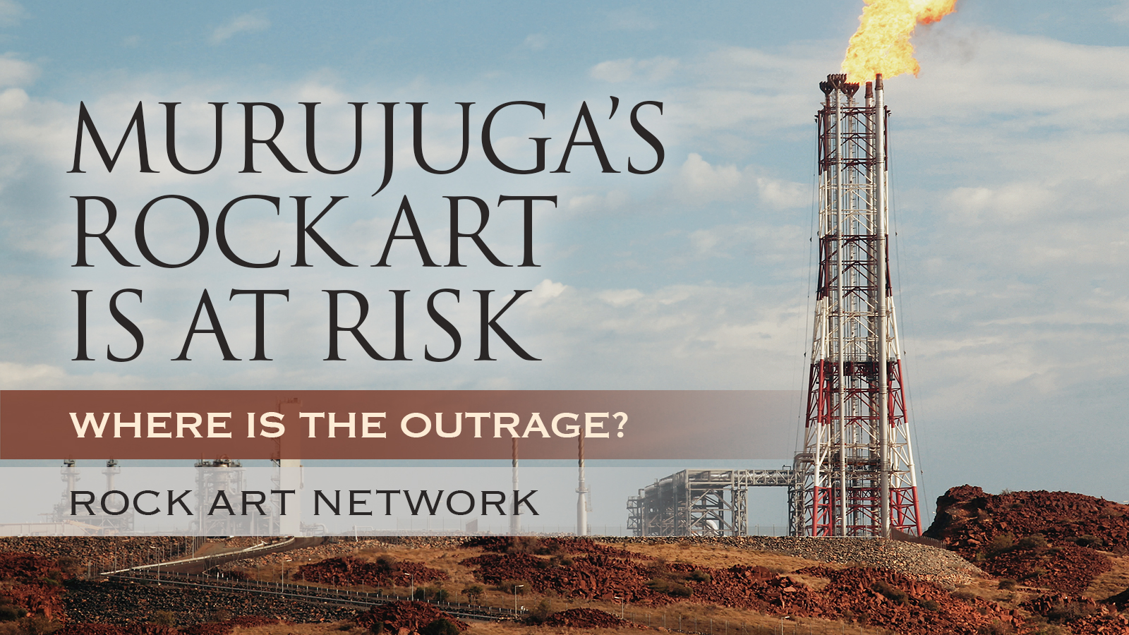 Murujuga's rock art is at risk – where is the outrage?